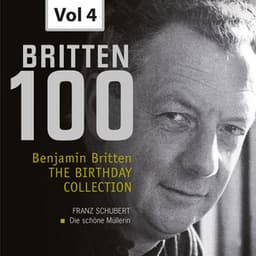 Britten 100: The Birthday Collection, Vol. 4 - Franz Schubert