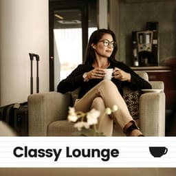 Classy Lounge - Relaxing Classical Music
