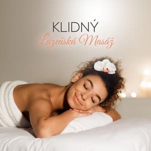 Klidný Lázeňská Masáž - Relaxační Zvuky