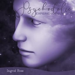 Psychedelic Experience: Shamanic Manifestation of Inner Spiritual Journey - Ingrid Rose