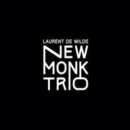 New Monk Trio - Laurent De Wilde