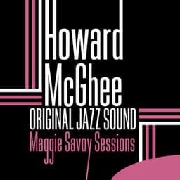 Maggie Savoy Sessions - Howard McGhee