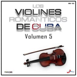 Volumen 5 - Los Violines Románticos De Cuba