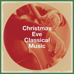 Christmas Eve Classical Music - Classical Chillout