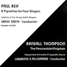 Reif: 8 Vignettes For 4 Singers - Thompson: The Peaceable Kingdom - Paul Reif