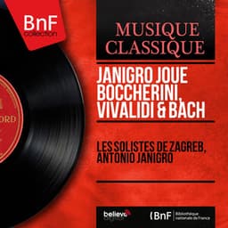 Janigro joue Boccherini, Vivalidi & Bach - Les solistes de Zagreb