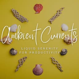 Ambient Currents: Binaural Waters of Concentration - Binaural Beat