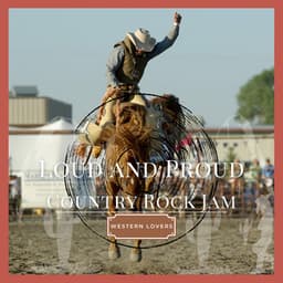 Loud and Proud Country Rock Jam - Western Lovers
