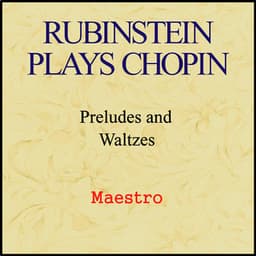 Rubinstein plays Chopin - Preludes and Waltzes - Arthur Rubinstein