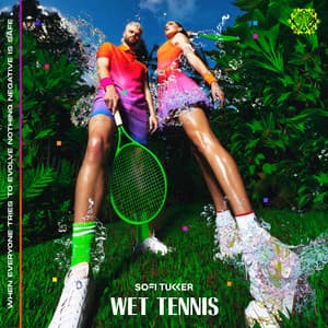 WET TENNIS - Sofi Tukker