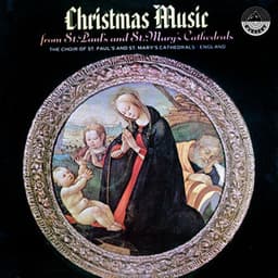 Christmas Music from St. Paul's and St. Mary's Cathedrals - England - St. Paul's Cathedral Choir