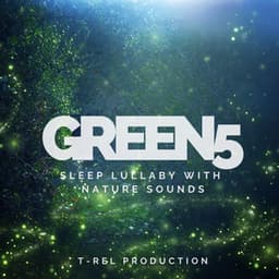 Sleep Lullaby With Nature Sounds - Green 5