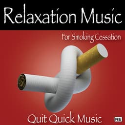 Relaxation Music for Smoking Cessation - Quit Quick Music
