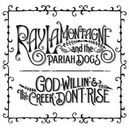 God Willin' & The Creek Don't Rise - Ray LaMontagne