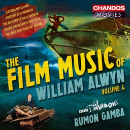 The Film Music of William Alwyn, Vol. 4 - William Alwyn
