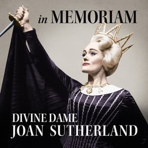 Divine Dame Joan Sutherland - In Memoriam - Dame Joan Sutherland