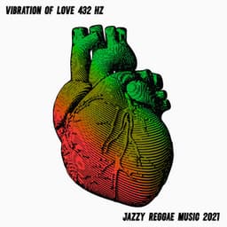 Vibration of Love 432 HZ: Jazzy Reggae Music 2021 - Brazilian Lounge Collection