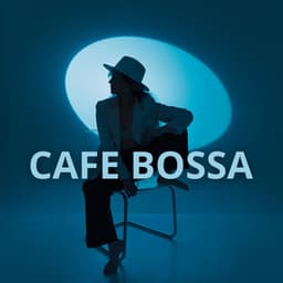 Cafe Bossa: A Cozy Spot for Relaxation with the Melodies of Bossa Nova - Bossa Nova Lounge Club
