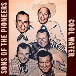 Cool Water - Sons of the Pioneers