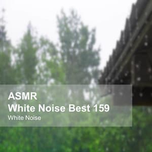 White Noise ASMR Best 159 - White Noise