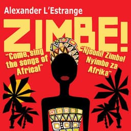 Zimbe! - Come, Sing the Songs of Africa! - Alexander L'Estrange
