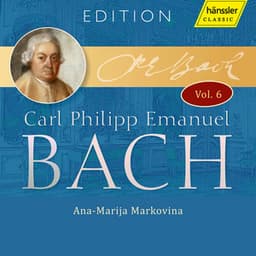 C.P.E. Bach: Edition, Vol. 6 - Carl Philipp Emanuel Bach