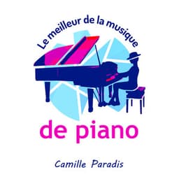 Le meilleur de la musique de piano - Camille Paradis