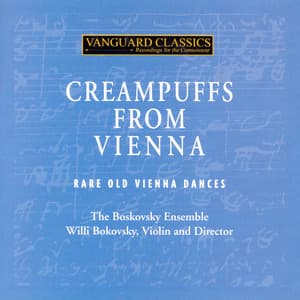 Creampuffs from Vienna: Rare Old Vienna Dances - The Boskovsky Ensemble