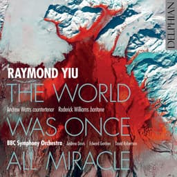 Raymond Yiu: The World Was Once All Miracle - Raymond Yiu
