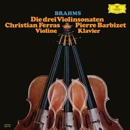 Brahms: Violin Sonatas Nos. 1-3; Scherzo from F.A.E.-Sonata - Johannes Brahms