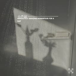 Absolutely Amazing Downpour for a Nap - Rain Man Sounds