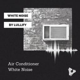 Air Conditioner White Noise - White Noise by Lullify