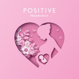 Positive Pregnancy: Calm Asian Flute Music for Mothers to Be - Calm Pregnancy Music Academy