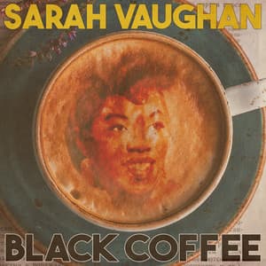 Black Coffee - Sarah Vaughan