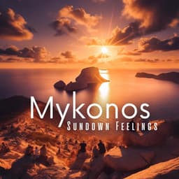 Mykonos Sundown Feelings: Vibes of Chill House by the Beach - DJ Chill Groove