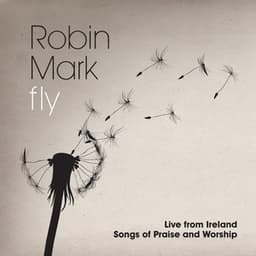 Fly - Robin Mark