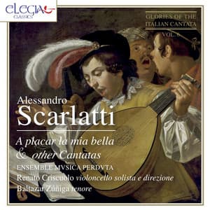 Alessandro Scarlatti: A placar la mia bella & other Cantatas - Alessandro Scarlatti