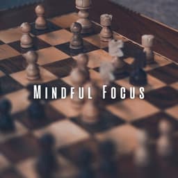 Mindful Focus: Ambient Music for Mental Retreat - Windless Mind