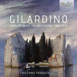 Gilardino: Complete Music for Solo Guitar 1965 - 2013 - Angelo Gilardino