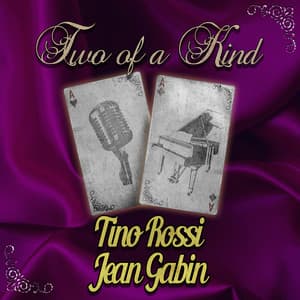 Two of a Kind: Tino Rossi & Jean Gabin - Tino Rossi