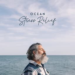 Ocean Stress Relief: Ocean Sounds for Pure Relaxation, Mind Purification, Cooling Energy - Ocean Sounds Collection