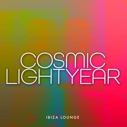 Cosmic Lightyear - Ibiza Lounge