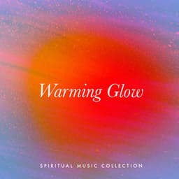 Warming Glow - Spiritual Music Collection