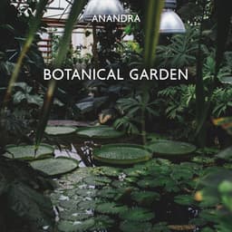 Botanical Garden: Secluded Bliss - Anandra