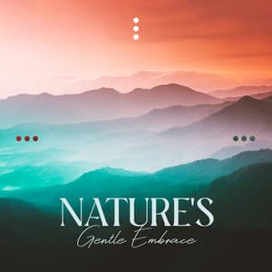 Nature's Gentle Embrace: Find Inner Peace with Relaxing Sounds of Wilderness and Tranquil Meditation Music - Relaxing Music Pro Effects Unlimited