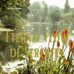 Eternal Flow of Serenity - Breath of Harmony