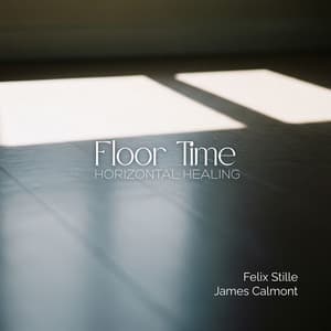 Floor Time, Horizontal Healing - James Calmont