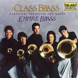 Class Brass: Orchestral Favorites Arranged for Brass - Empire Brass