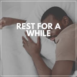 Rest for a While - Sleeping Music for Babies
