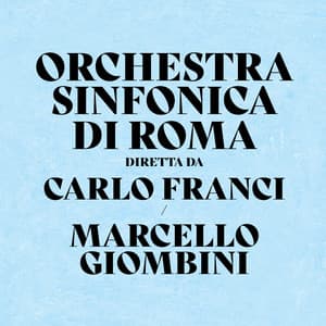 Orchestra Sinfonica Di Roma Diretta Da Carlo Franci/ Marcello Giombini - Orchestra sinfonica di Roma